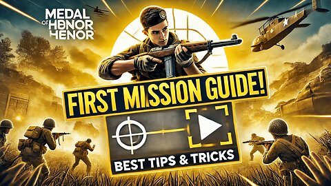 Medal of Honor First Mission के लिए Ultimate Guide