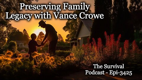 Preserving Family Legacy with Vance Crowe – Epi-3525