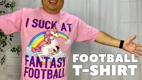 I SUCK AT FANTASY FOOTBALL T-SHIRT