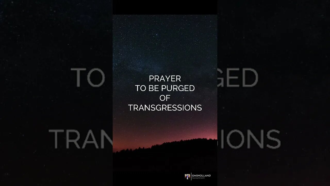 PRAYER TO BE PURGED OF TRANSGRESSIONS