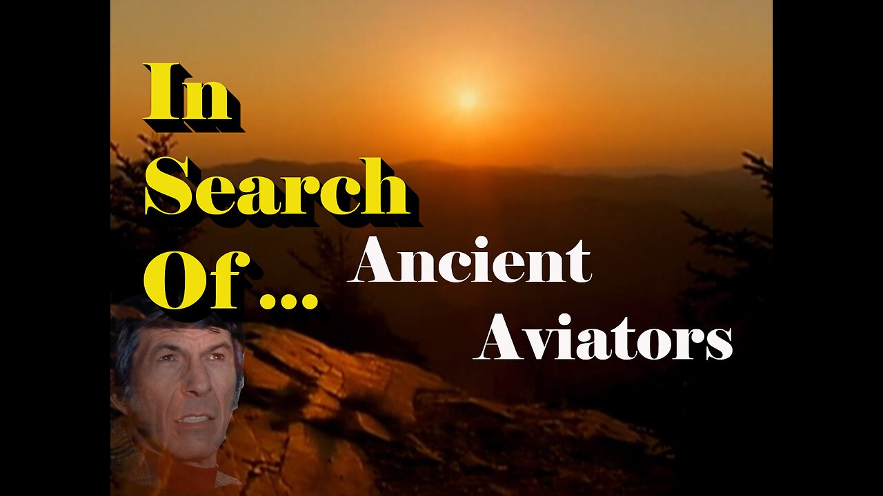 In Search of...| Ancient Aviators | S1E3 | Leonard Nimoy | HD