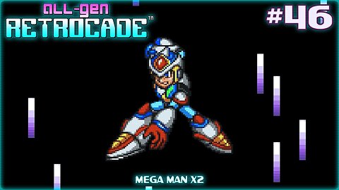All-Gen Retrocade Ep.46: MEGA MAN X2