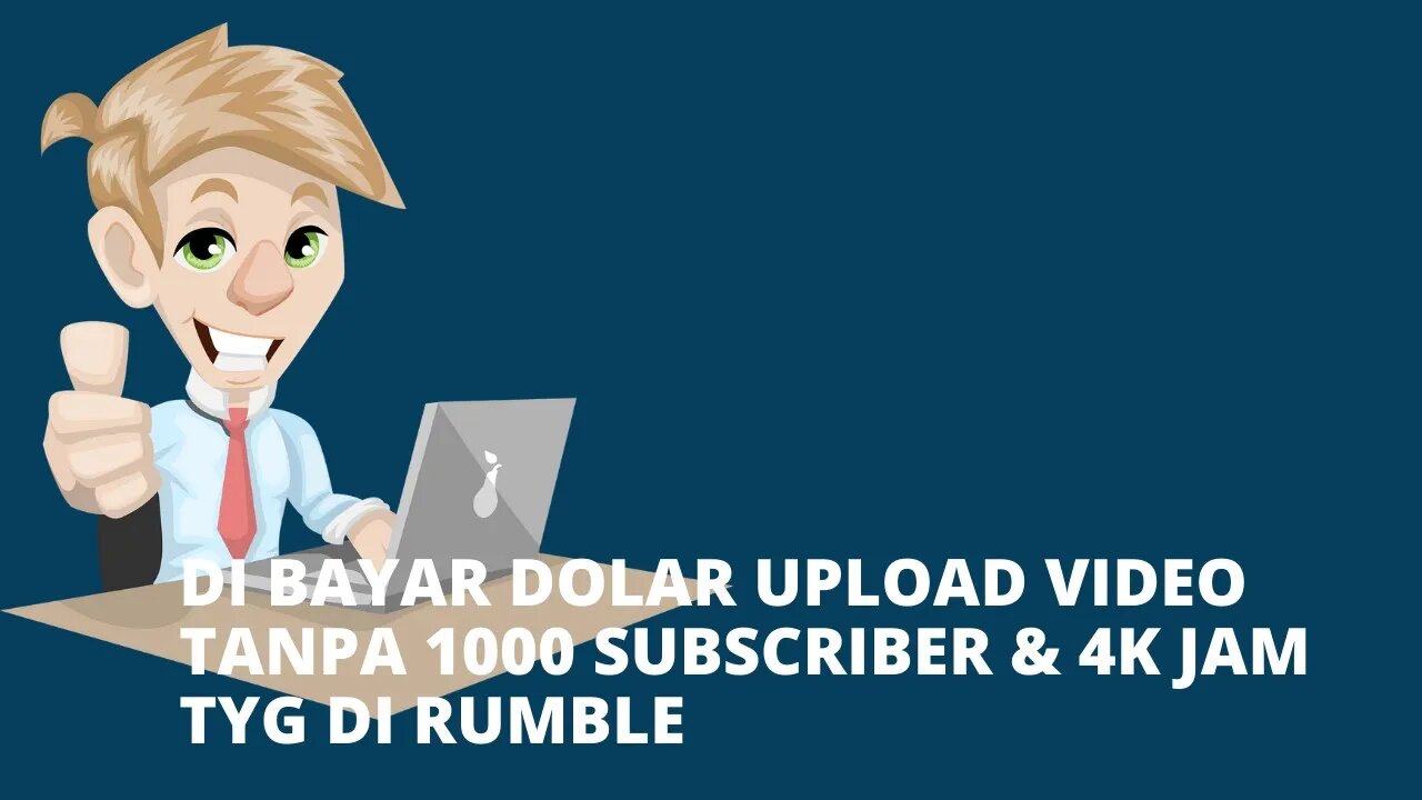 DI BAYAR DOLAR UPLOAD VIDEO TANPA 1000 SUBSCRIBER & 4K JAM TYG DI RUMBLE