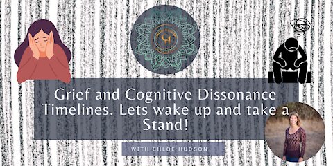 Grief and Cognitive Dissonance Timelines. Lets wake up and take a Stand! - #WorldPeaceProjects