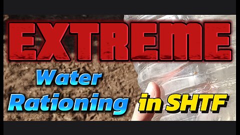 REALISTIC Water Considerations in SHTF