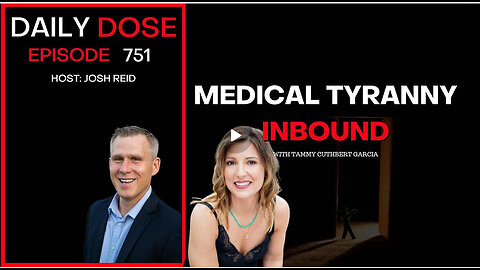 Medical Tyranny Inbound | Ep. 751 - Daily Dose