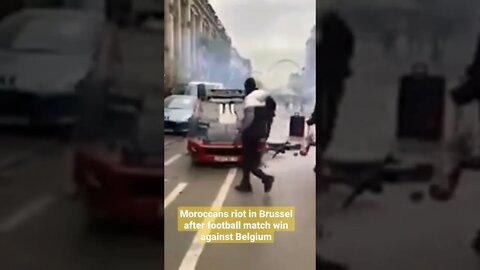 Moroccans riot in Brussel after football match win against Belgium