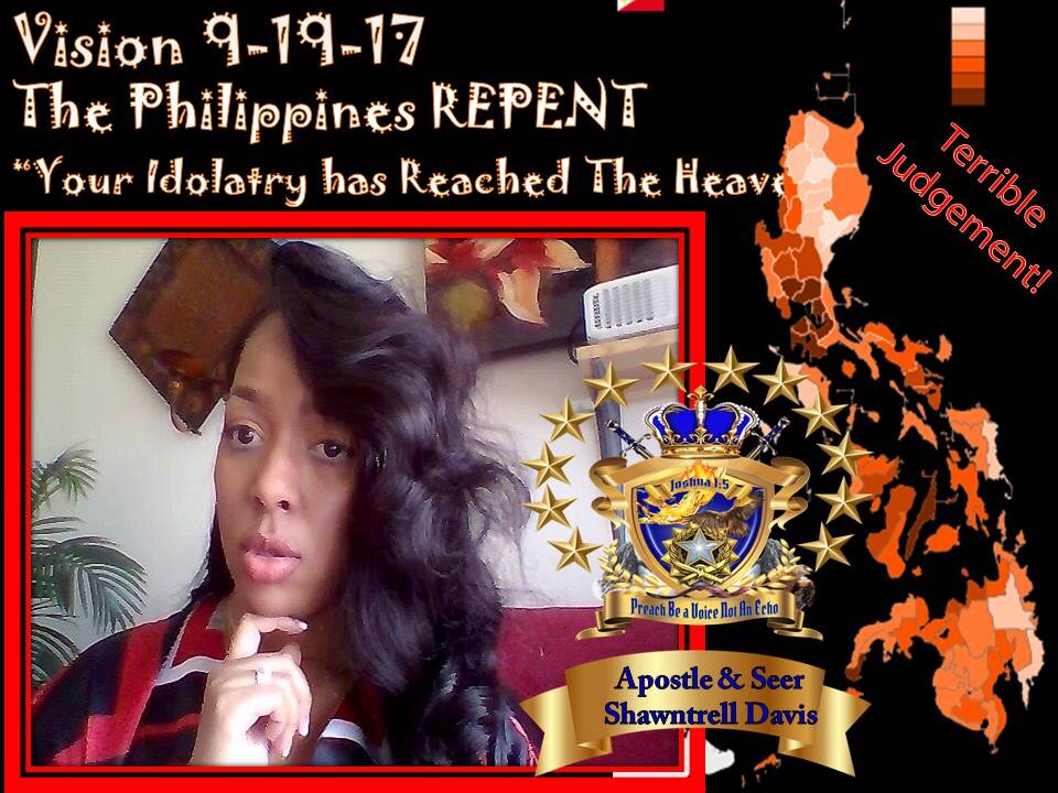 Prophetic Vision:9-19-17 Warning to Philippines Idolatry Cup overflow DESTRUCTION