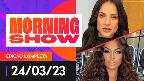 MÉDICO DAS CELEBRIDADES COMENTA SOBRE HARMONIZAÇÕES FACIAIS - MORNING SHOW - 24/03/2023