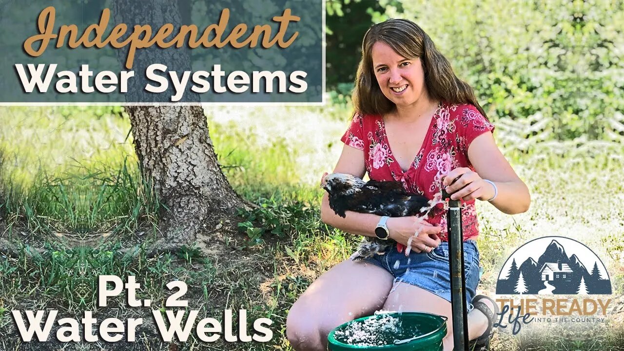 Off Grid Water Wells 101: How to make yours secure and independent