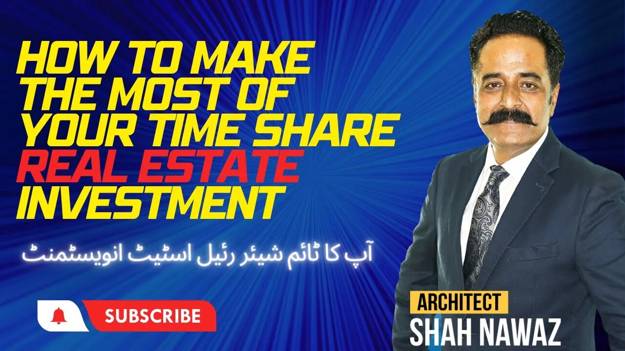 How to Make the Most of Your Time Share Real Estate Investment with Shah Nawaz Architect. #share