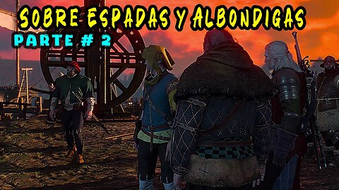 The Witcher 3 Wild Hunt ~ Historia Capitulo # 24 ~ Sobre Espadas y Albóndigas - Hattori Parte 2