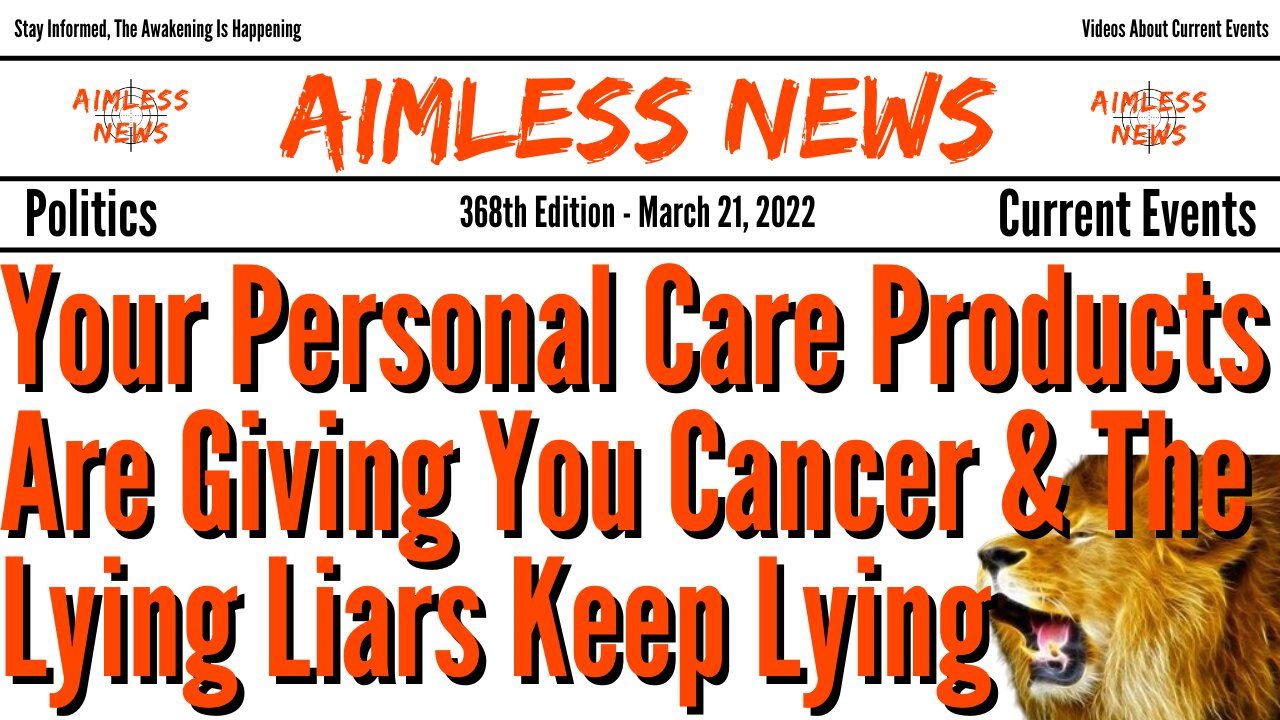 Your Personal Care Products Are Giving You Cancer & Lying Liars Keep On Lying