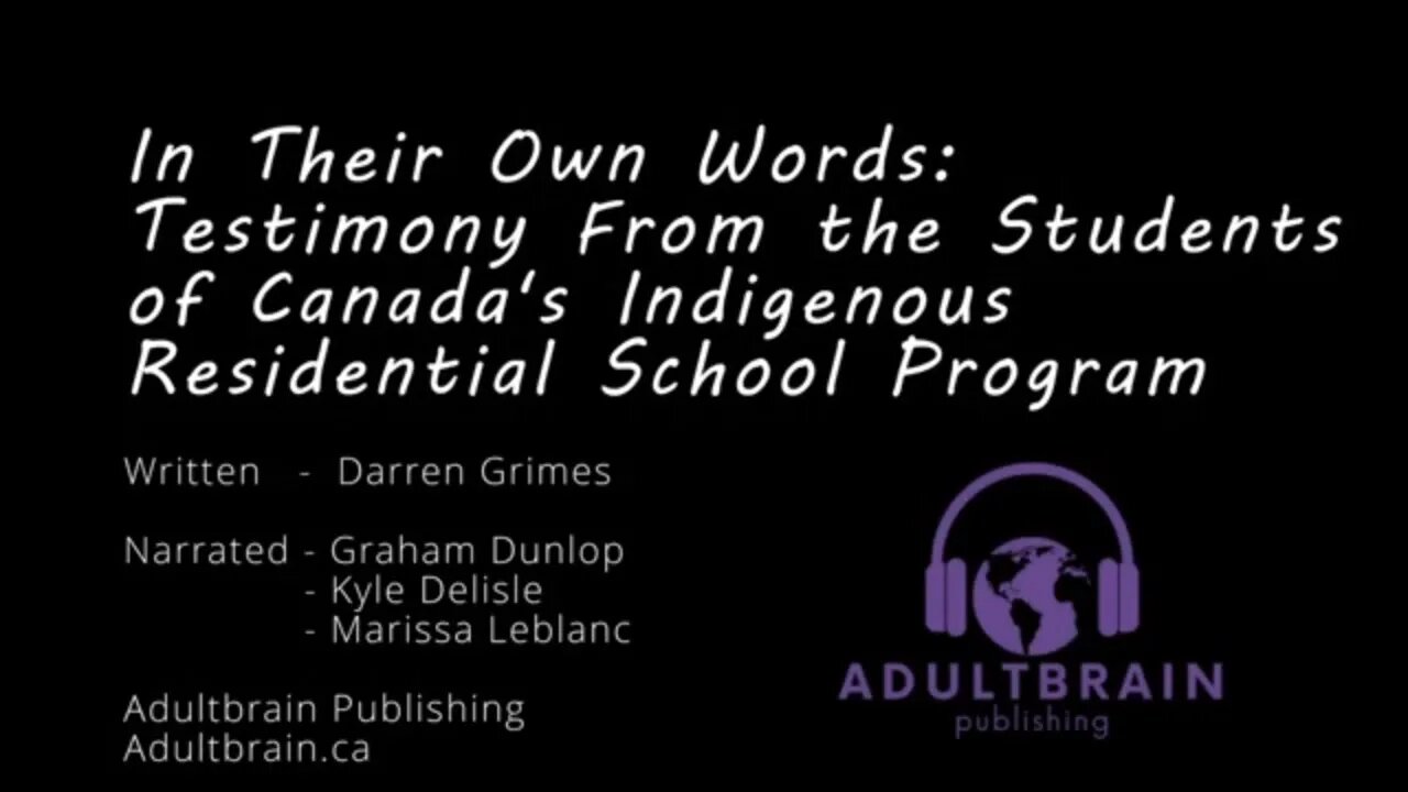 In Their Own Words - Testimony from the Students of Canada’s Indigenous Residential School Program