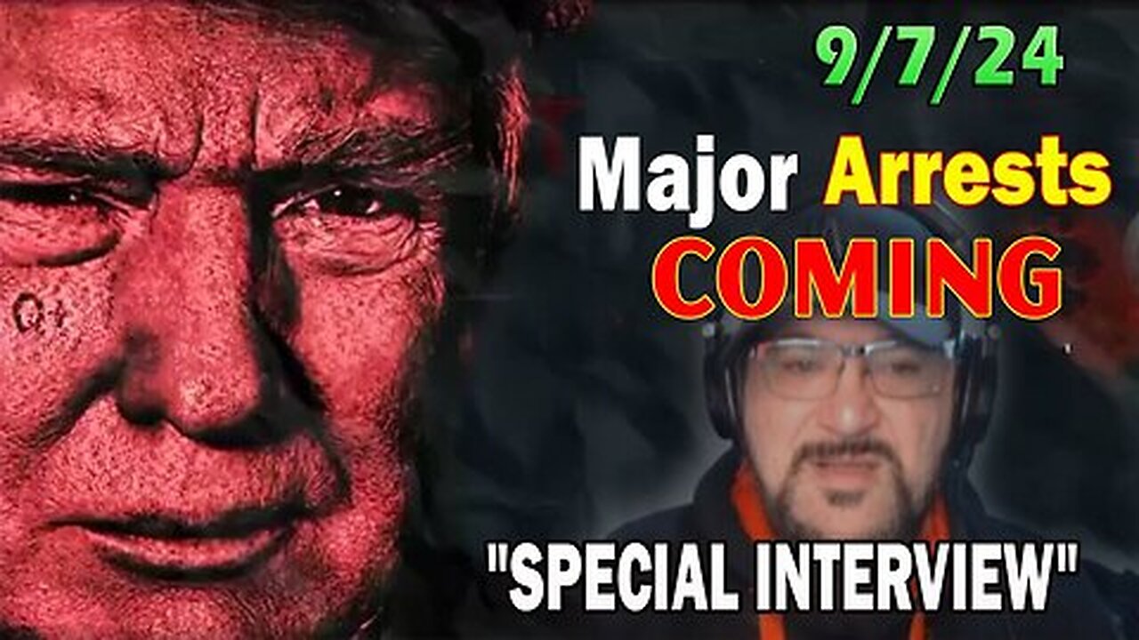 Major Decode Situation Update 9-7-24- 'Major Arrests Coming- SPECIAL INTERVIEW'