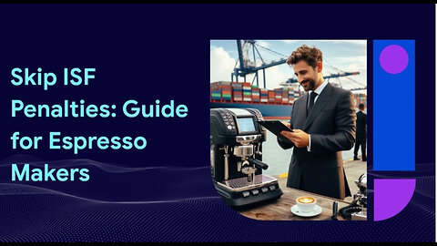 A Guide to Avoiding ISF Penalties for Your Portable Handheld Espresso Maker