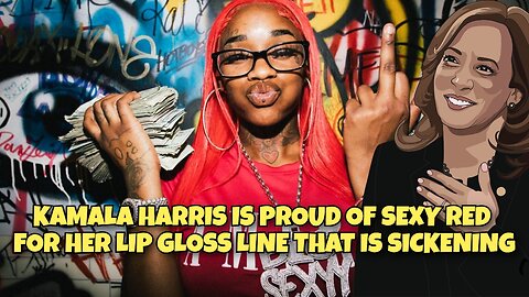 KAMALA HARRIS GIVES PROPS TO SEXYY RED ON HER LIP GLOSS LINE THAT IS SICKENING