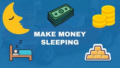 How to make more money sleeping than you can spend awake !!