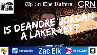 Is DeAndre Jordan a Los Angeles Laker Yet? | Fear LA Presents: Up in the Rafters | September 7, 2021