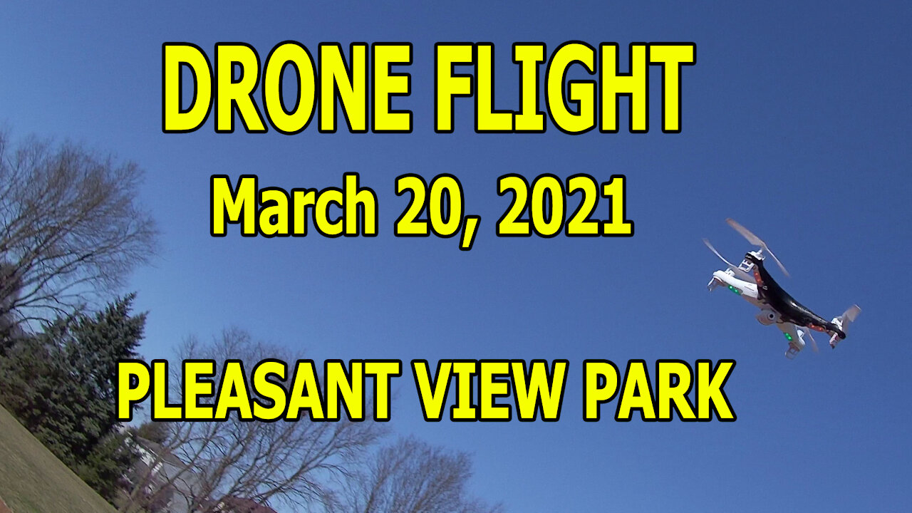 Drone Flight March 20, 2021 - Pleasant View Park