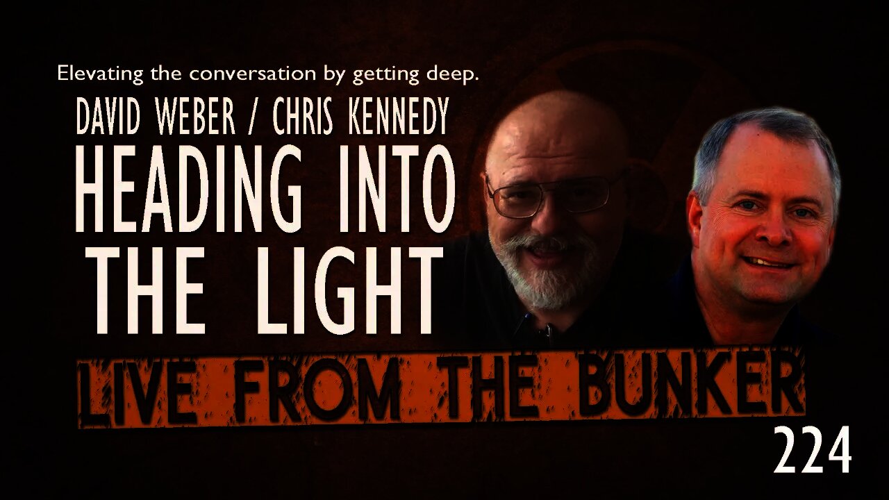 Live From The Bunker 224: Throwing Light on David Weber & Chris Kennedy