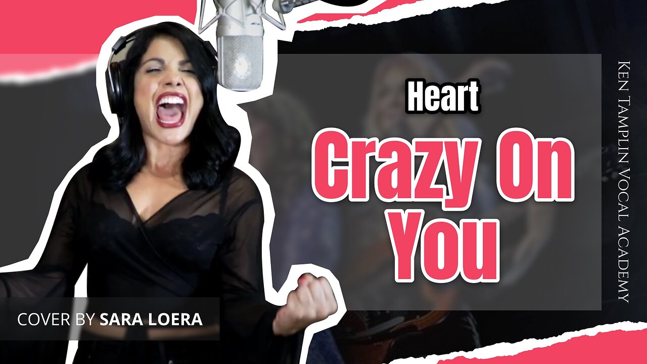 Crazy On You - Heart - ft. Sara Loera - Ken Tamplin Vocal Academy