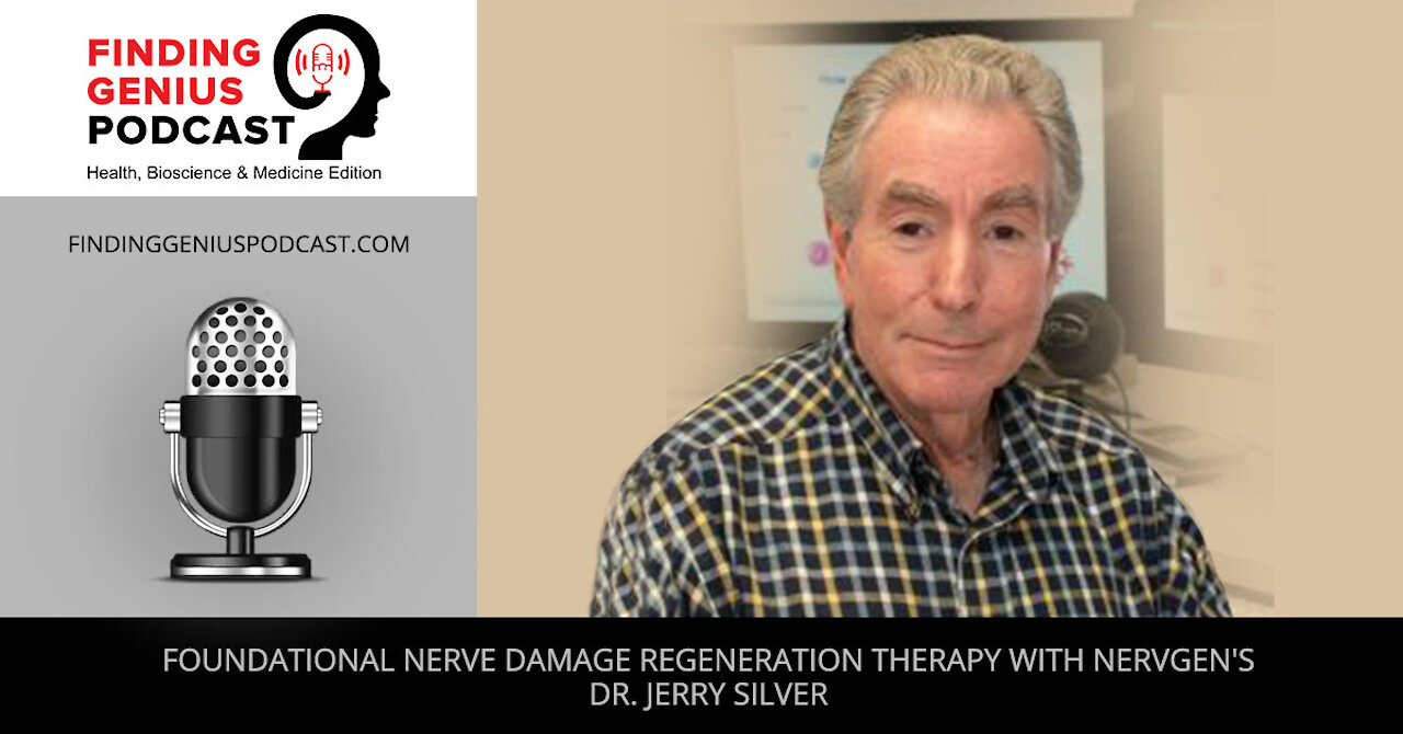 Foundational Nerve Damage Regeneration Therapy with NervGen's Dr. Jerry Silver