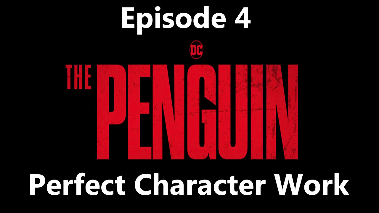 Penguin Episode 4: a masterclass in slow character work