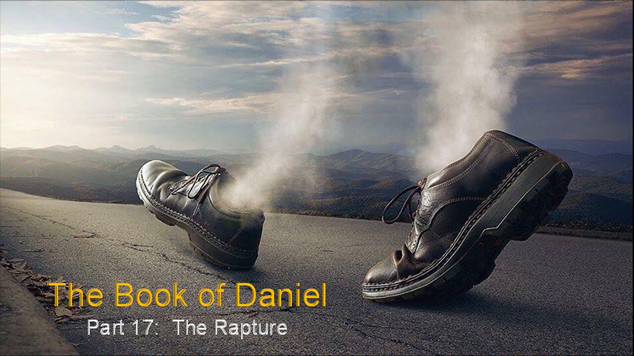 Daniel (Part 17): The Rapture