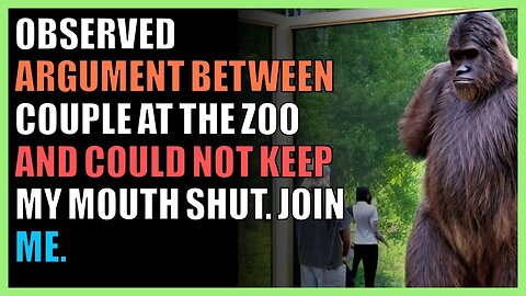 Observed argument between couple at the zoo and could not keep my mouth shut. Join me.
