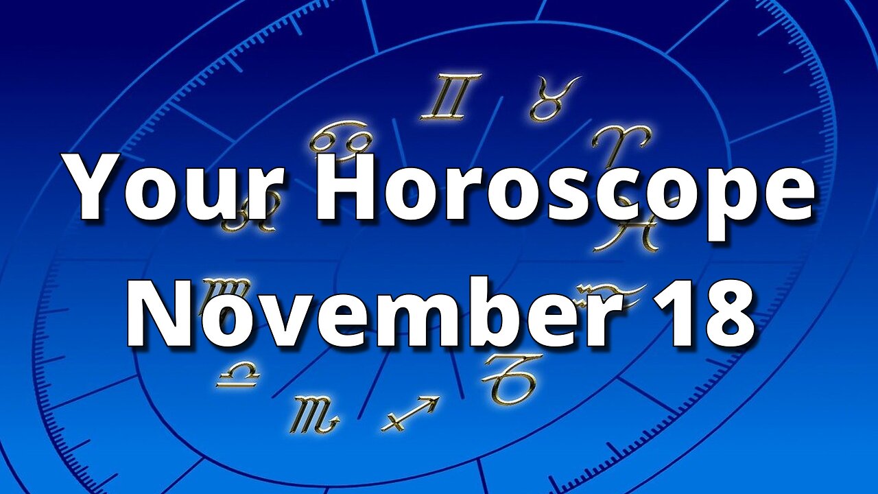 November 18 Horoscope