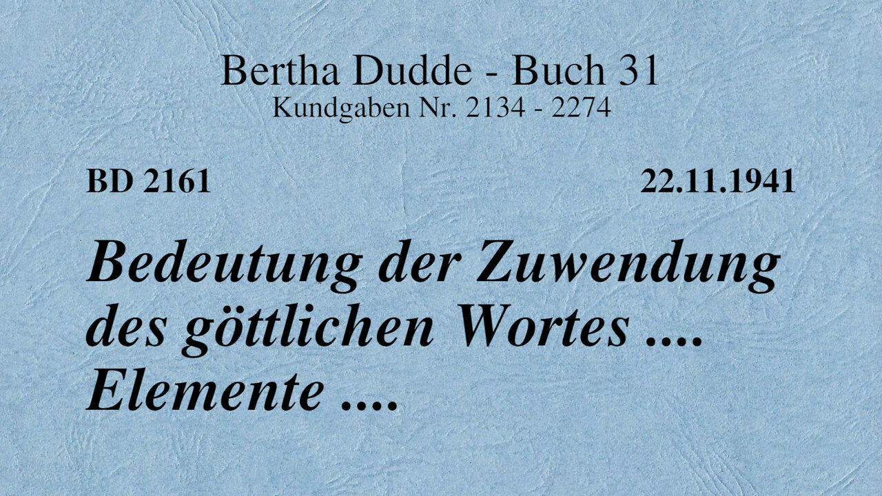 BD 2161 - BEDEUTUNG DER ZUWENDUNG DES GÖTTLICHEN WORTES .... ELEMENTE ....