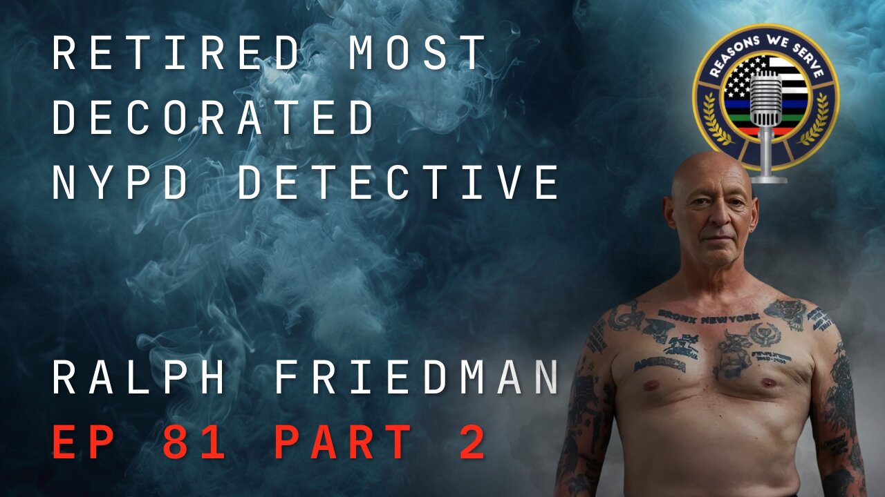 Ep 81 Part 2 NYPD Detective Ralph Friedman