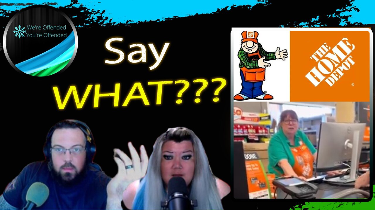 Ep#372 Home Depot Lady Backlash | We're Offended You're Offended Podcast