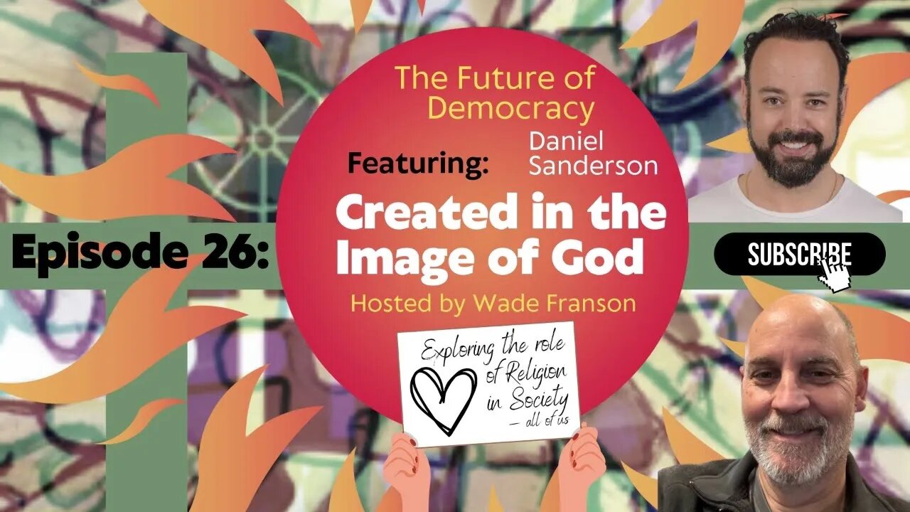 Ep 25: The Future of Democracy with Daniel Sanderson