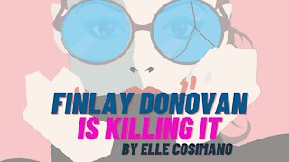 FINLAY DONOVAN IS KILLING IT by Elle Cosimano