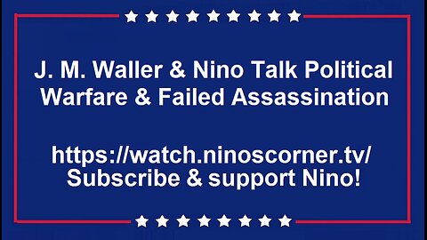 J. M. Waller & Nino Talk Political Warfare & Failed Assassination