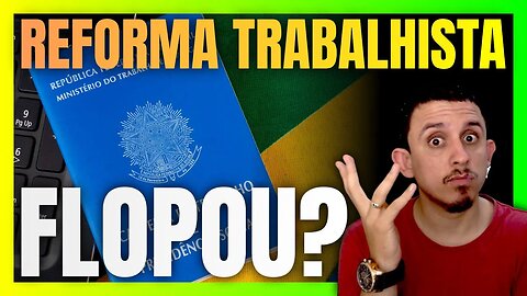 REFORMA TRABALHISTA não deu retorno de PRODUTIVIDADE, mas por quê?