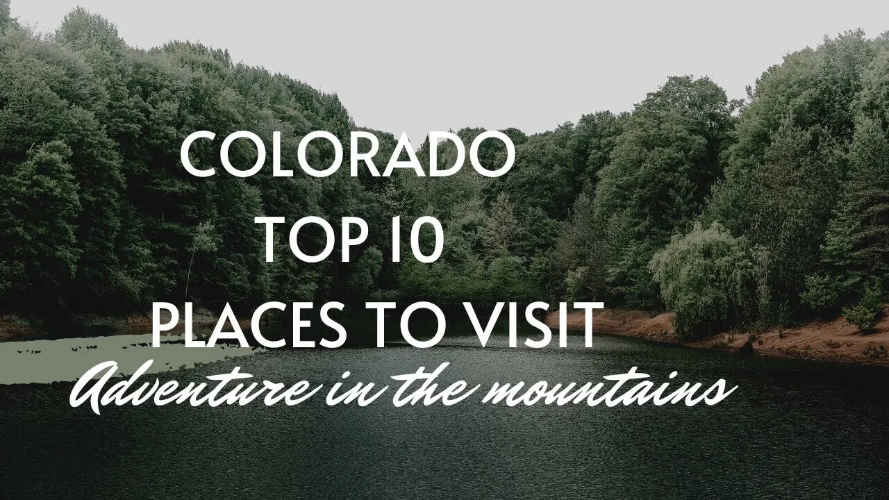 Top 10 Travel Destinations in Colorado.