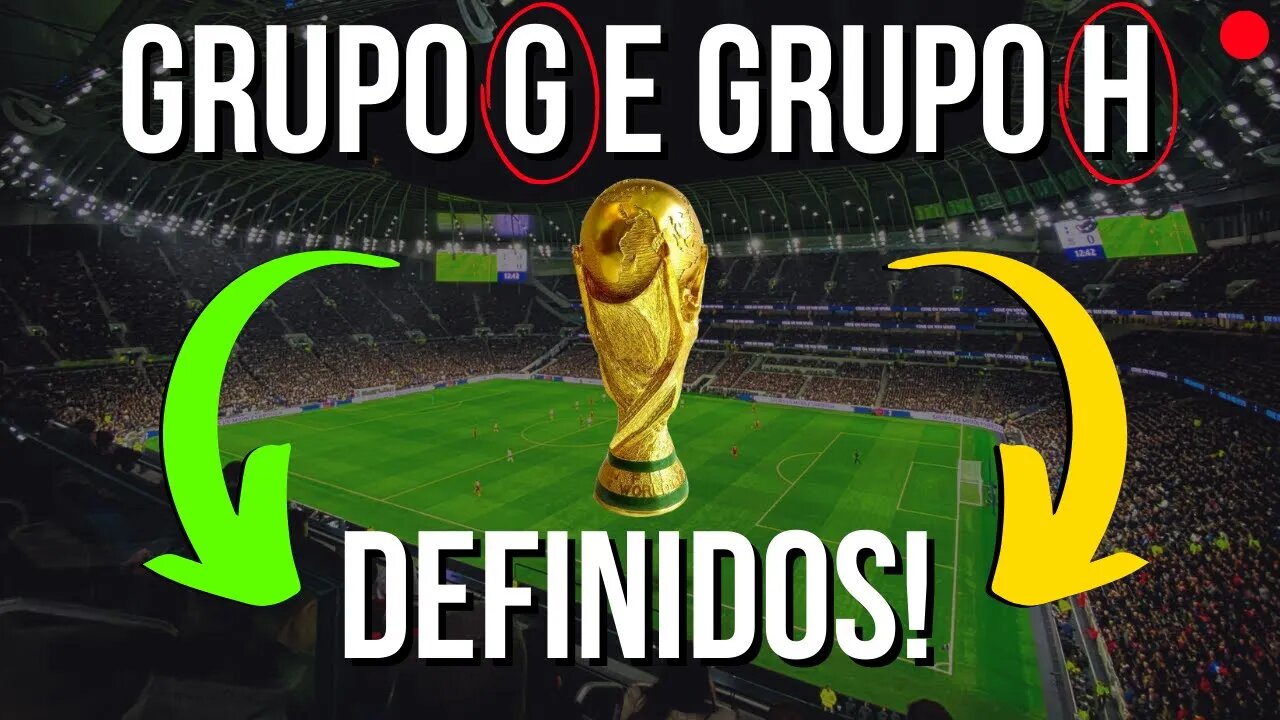 🚨DEFINIDOS GRUPOS 'G' E 'H' DA COPA DO MUNDO🚨