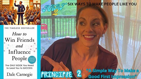 PART 2: PRINCIPLE 2 "A Simple Way to Make a Good First Impression"