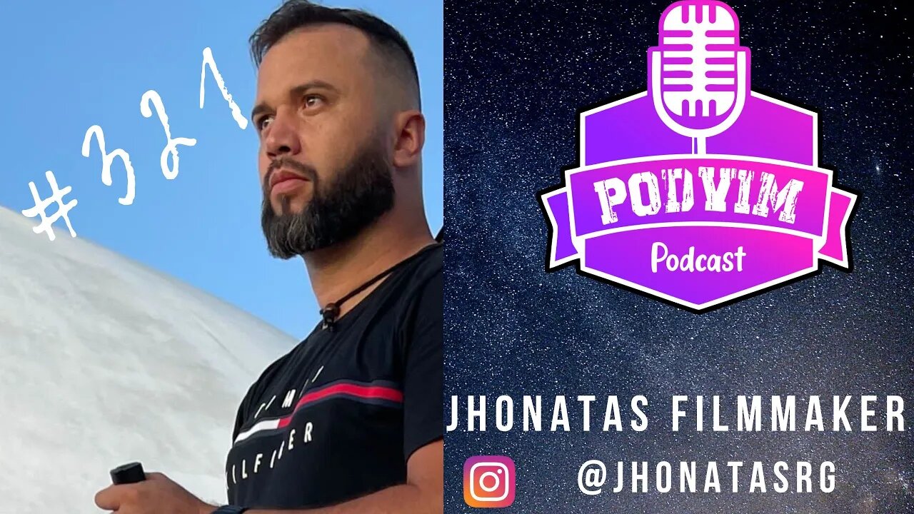 JHONATAS ROCHA GONÇALVES (FILMMAKER) - PODVIM #321