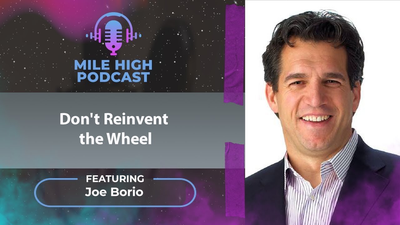 🎙️Don't Reinvent the Wheel! - Dr. Joe Borio