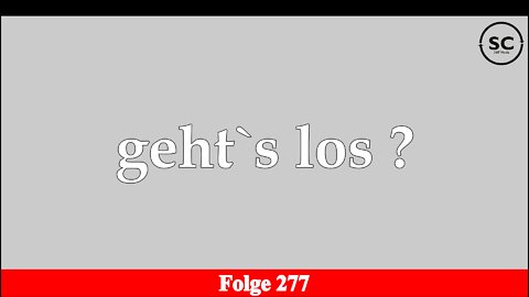 geht`s los ? Folge 277