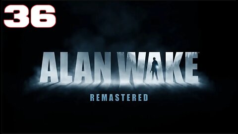 Alan Wake Part 36