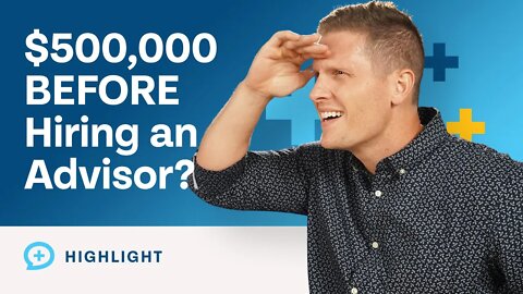 Why Do You Need $500,000 BEFORE Hiring a Financial Advisor?