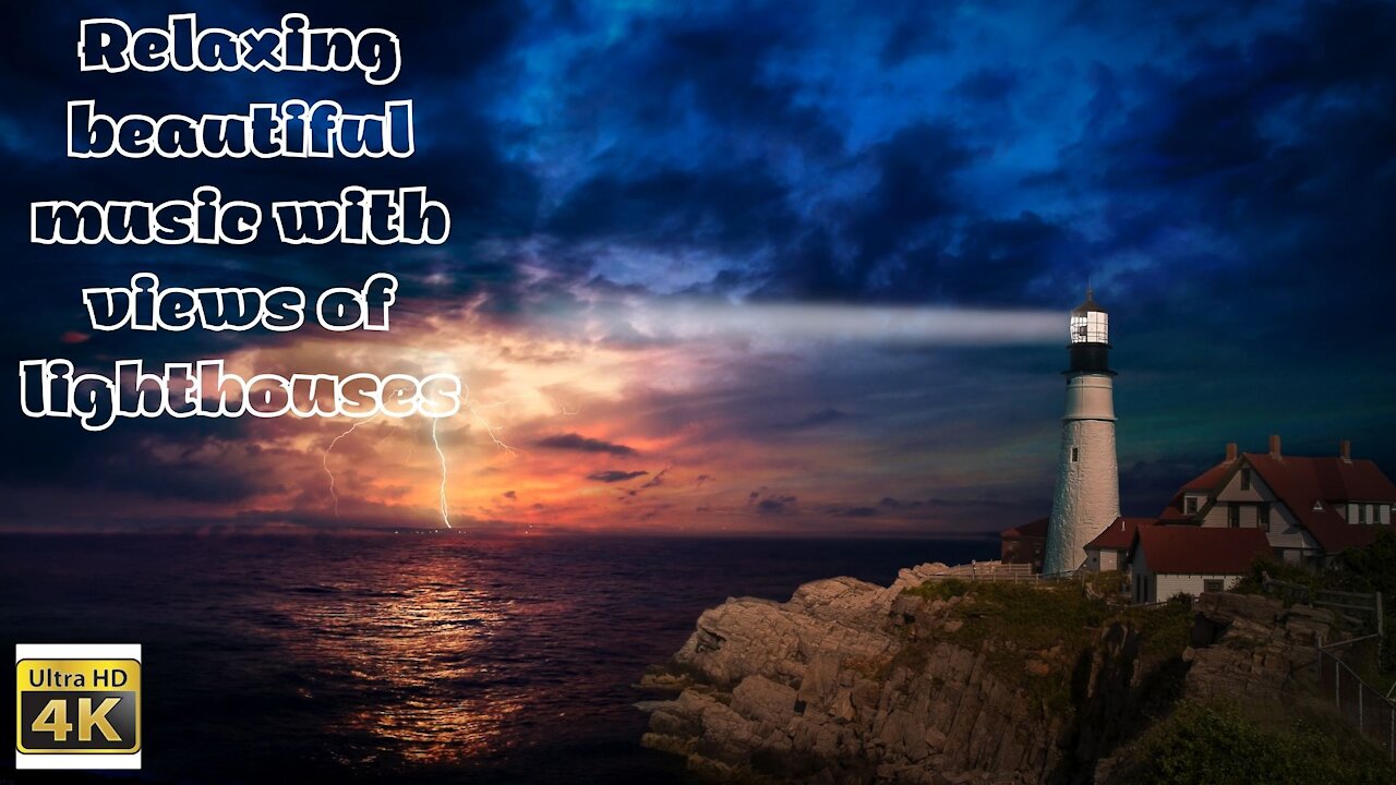 Relaxing beautiful music with views of lighthouses