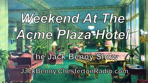 Weekend at the Acme Plaza Hotel - Jack Benny Show