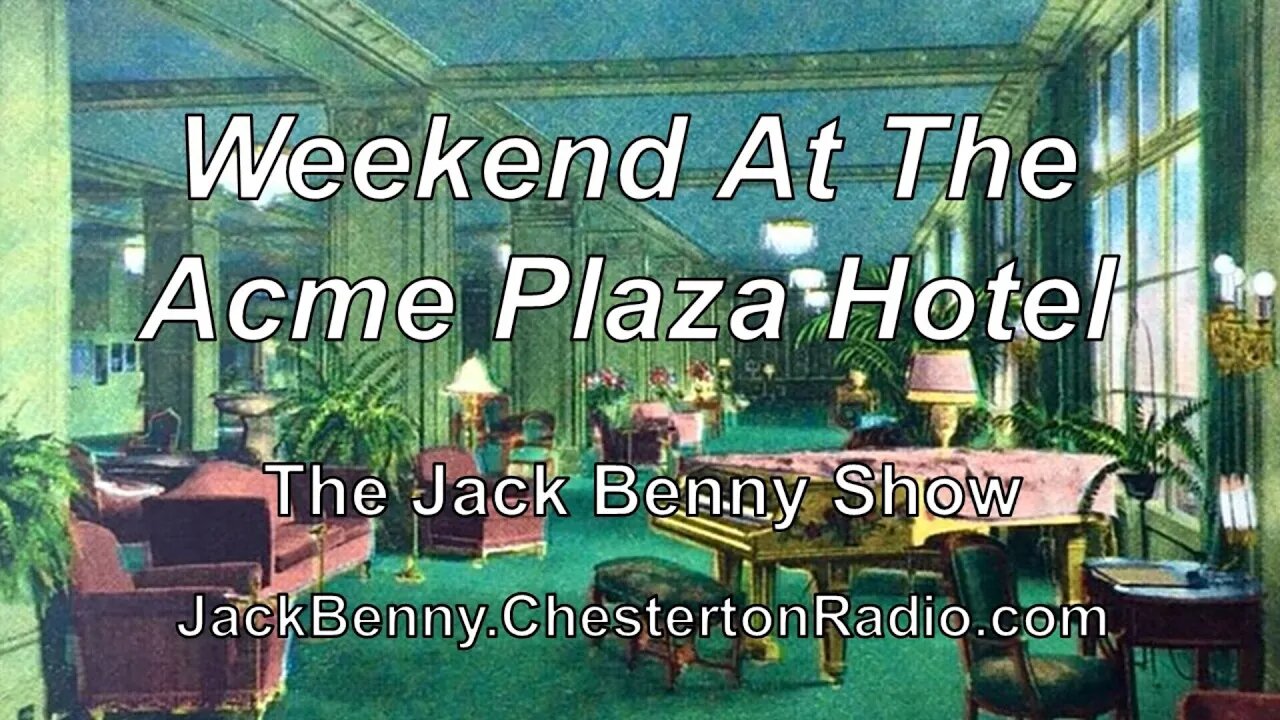 Weekend at the Acme Plaza Hotel - Jack Benny Show