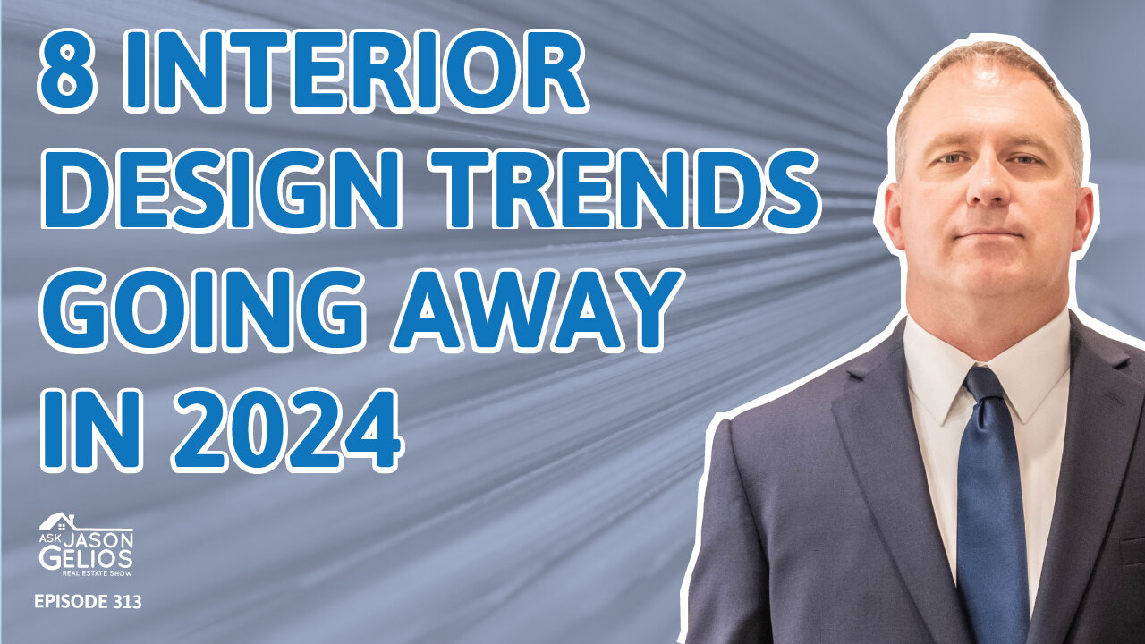 8 Interior Design Features Going Away In 2024 | Ep. 313 AskJasonGelios Show